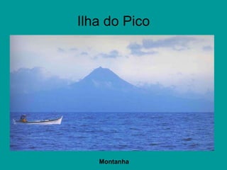 Ilha do Pico Montanha 