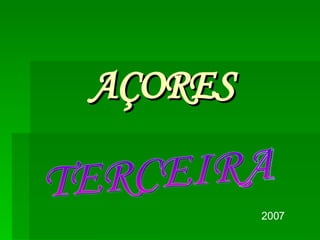 AÇORES 2007 TERCEIRA 