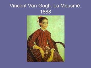 Vincent Van Gogh. La Mousmé.
1888
 
