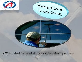 We stand out the crowd with our matchless cleaning services
 