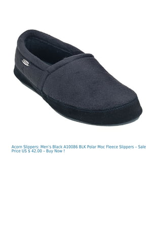 Acorn Slippers: Men’s Black A10086 BLK Polar Moc Fleece Slippers – Sale
Price US $ 42.00 – Buy Now !
 