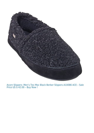 Acorn Slippers: Men’s Tex Moc Black Berber Slippers A10086 ACE – Sale
Price US $ 42.00 – Buy Now !
 