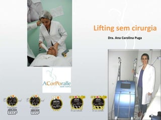 Lifting sem cirurgia Dra. Ana Carolina Puga 