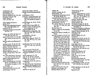 202                       Richard Sennett                                                               A corrosão do caráter                          203

neoliberalismo, 62                     pressão dos colegas, 135-136                relógios, 40                         Sabei, Charles, 59, 79
neutralidade, 137                      Princípios da economia política (Mill),    remover camadas, 56, 64               sacerdotes, 55
NewYorkTimes.lU                            54                                     Renascimento, 121                     salários: desigualdade de, 62-63,
Newman, Katherine, 85, 110, 158        probabilidade, 95-96                       reorganização da pirâmide, 29, 55,        104, 178 baixos, 82, 84-85,
Nietzsche, Friedrich, 158              produção: computadorizada, 60                   60, 65-66, 98-99, 101                102, 110, 151 tendência no,
Noble, David, 44                           flexível, 54,59-64,68-69,102,          responsabilidade, 29-30,124,135-          100-101, 104, 184
"nós", 165-166, 176                        147, 164 trabalho de equipe e,              139, 145, 153-162, 173           Sampson, Anthony, 149, 169
                                           135                                    Retrato deDorían Gray, 0,117          Sanchez, Arturo, 12
ofertas públicas iniciais, 24          produtividade, 46, 50-51, 57-58,           retreinamento, 113-114                Savary, Jacques, 168
ofícios, 76-77                             141, 179                               Rico (nome fictício), 13, 42, 98, Schumpeter, Joseph, 33, 48, 94
Oração sobre a dignidade do homem      produto interno bruto (PIB), 58                 111-114, 117, 140, 141, 160, Second Industrial Divide, The (Piore
    (Pico delia Mirandola), 121        produtos: marca, 65 fácil de usar,              166, 171                             and Sabei), 59
orfanatos, 28, 29                          88 variedade de, 59, 147               Ricoeur, Paul, 174                    Secretary's Committee on Achieving
organização de rede, 23,55,65,99,      programa SIMS, 56, 64                      riqueza: criação de, 94 transferên-       Necessary Skills (SCANS), 132
    163-164, 175                       programadores, computador, 146-                 cia de, 105                      Segunda Guerra Mundial, 14, 33
                                           162, 163, 165, 169, 173-174,          Riqueza das nações, A (Smith), 35, sensações, 53-54
padarias, 36,75-88,101-104,117-            175-176                                     39-44                            sexualidade, 27
    118, 140, 164, 169, 175            protestantismo, 123-126                    risco, 89-115 idade e, 94,107-115 Shaiken, Harley, 137, 173
papel, 36-39, 50-51, 77, 172 alfi-     Providência, 124                                ambigüidade e, 94, 100 ansie- SimCity, 87
    netes, 40-44, 63-64, 66-69, 76,    publicidade, agências, 90-94, 97-               dade e, 9,93,106-107,115 bu- simpatia, 43-44,50-51,54,68,173
    88                                     98, 104, 107-115, 117, 126-                rocracia e, 98-99,105-106,166 sindicatos de trabalhadores, 14,19,
Paradoxo sobre o ator (Diderot), 37-        131, 170                                  cálculo de, 95-99 caráter e, 94-     23,47-55,72,77-79,101,141,
    38                                                                                95, 99, 106, 140 cultura do,          169, 180
parasitas sociais, 17, 28,167, 170     qualificações, 44, 77, 81, 85, 87,              102,166-167 definição do, 95- sinos, igreja, 40,121
parfait négotiant, Lê (Savary), 168        105, 114, 118, 131, 143-144,               96 desorientação e, 100-104 Smith, Adam, 45-46,49-51,63-64,
patrões, 132-136, 140, 151                 153                                        fracasso e, 89-94, 106-107,          68, 86, 89, 106, 172
Paul (nome fictício), 148,151,155                                                      154, 165 medo de, 96 flexibili- sobrevivência, 134, 149-150, 151
pensões, 14, 61, 77                    raça, 15-16, 28, 77-79, 81, 83                 dade e, 50-51, 72-80, 88, 94- socialismo, 55
Pequena Biblioteca Lenin, 71           "ratos de shopping centers", 21, 29            95, 105-115 necessidade de, solução de problemas, 107
perdas retrospectivas, 100, 103r       realização cumulativa, 14, 31-32,              17, 29 psíquico, 122 "troca de Sonho Americano, 13, 19
    104                                    55                                         vasos", imagem para, 94-95 re- sorte, 98
Pico delia Mirandola, Giovanni,        rede de segurança, 61, 170                     compensa e, 174-175 social status, 15-16, 75, 79, 144
    121, 124, 130, 139, 142, 145       rede, 18, 19, 90-105, 128-129                  produções de, 94                 Stendhal, 94
Pilgrim'sProgress(Einyan), 161        redução, 18, 31, 56-57, 69, 101,          Rockefeller, John D., 71              Structural Holes (Burt), 99
Piore, Michael, 59                         136, 141, 174-175                     Rohatyn, Felix, 105                   successo: fracasso versus, 141-142
poder: concentração de, 54,64-66,      reengenharia, 56-57, 59, 110-111,         Rorty, Richard, 138                       medição de, 91-94
    68-69, 164 submissão ao, 68-           136, 141                              Rose (nome fictício), 89-94,97-98, superficialidade, 87-88, 117-118,
    69 trabalho de equipe e, 130,      Re-engineering the Corporation                 102, 107-115, 117, 126-130,          127, 129-130, 136, 139-140
     132-139                               (Hammer and Champy), 56,136                140, 170
Powell, Walter, 23                     Regiment ofPrinces, Tfre(HoccIeve),       rotina, 35-40, 46, 81, 123, 172       tabelas estatísticas, 12, 24, 50, 69-
preconceito social, 107-115, 167           32                                    Rousseau, Jean-Jacques, 157               70, 177-185
predestinação, 124-125                 regressão ao mal, 96, 97                  Rushdie, Salman, 159, 171             Tagwerk, 43, 68
 