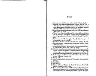 Notas

 1. Citado emNew York Times, 13 de fevereiro de 1996, pp. Dl, D6.
 2. Empresas como a Manpower cresceram 240 por cento de 1985 a
     1995. Quando escrevo, a Manpower, com 600 mil pessoas em sua
     folha de pagamento, comparadas com 400 mil na General Motors e
     350 mil na IBM, é hoje a maior empregadora do país.
 3. James Champy, Re-engineering Management (Nova York: HarperBusiness,
     1995) p. 119, pp. 39-40.
 4. Walter Powell e Laurel Smith-Doerr, "Networks and Economic Life",
     em The Handbook of Economic Sociology, Neil Smelser e Richard
     Swedberg, eds. (Princeton: Princeton University Press, 1994), p. 381.
 5. Ibid.
 6. Mark Granovetter, "The Strength of Weak Ties", American Journal
     of Sociology 78 (1973), 1360-80.
 7. John Kotter, TheNewRules (Nova York: Dutton, 1995) pp. 81,159.
 8. Anthony Sampson, Company Man (Nova York: Random House,
     1995), pp. 226-27.
 9. Citado em Ray Pahl, After Success: Fin de SiècleAnxiety and Identity
     (Cambridge, R.U.: Polity Press, 1995), pp. 163-64.
10. A história dessas lâminas é a mixórdia editorial de sempre do século
     dezoito. Diderot e seu co-editor d'Alembert roubaram muitas delas de
     artistas antigos como Réamur ou contemporâneos como Patte. Cf.
    John Lough,TheEncyclopédte (Nova York: McKay, 1971), pp. 85-90.
11. Herbert Applebaum, The Concept ofWork (Albany: State University
     of New York Press, 1992), p. 340.
12. Ibid., p. 379.
13. AdamSmith,T/>eWeaM;c/Naíio«s(1776; Londres: Methuen, 1961),
     1:109-12.
14. Ibid., 1:353.
15. Ibid., 1:302-3.
16. Thomas Jefferson, Writings, ed. Merrill D, Peterson (Nova York:
     Library of America, 1984), p. 346.
17. James Madison, "Memorial and Remonstrance Against Religious
    Assessements", citado em Marvin Meyers, ed., TheMind oftheFounder,
    ed. rev. (Hanover, N.H.: University Press of New England, 1981), p. 7,
 