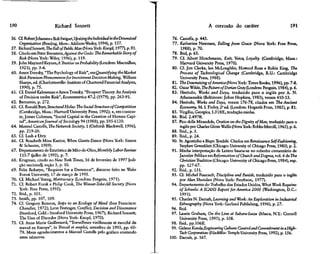 190                       Richard Sennett                                                             A corrosão do caráter                            191

56. Cf. Robertjohansen e Rob Swigart, Upstzingthelndividualin theDownsized       76. Castells, p. 443.
    Organization (Reading, Mass.: Addison-Wesley, 1994), p. 137.                 77. Katherine Newman, Falling from Grace (Nova York: Free Press,
57. RichardSennett,7fceFa//o/'JFl<WícM<z«(NovaYork: Knopf, 1977), p. 81.              1988), p. 70.
58. Citado em Peter Bernstein, Agawsí the Gods: TheRemarkable Story of          78. Ibid, p. 65.
    Risk (Nova York: Wiley, 1996), p. 119.                                      79. Cf. Albert Hirschmann, Exit, Voice, Loyalty (Cambridge, Mass.:
59. John Maynard Keynes,A Treatise on Probability (Londres: Macmillan,                Harvard University Press, 1970).
     1921), pp. 3-4.                                                            80. Cf. Jon Ckrke, lan McLoughlin, Howard Rose e Robin King, The
60. Amos Tversky, "The Psychology of Risk", emQuantifying theMarket                  Process of Technological Change (Cambridge, R.U.: Cambridge
    Risk Premium Phenomenon forlnvestment Decision Making, William                   University Press, 1988).
    Sharpe, ed. (Charlottesville: Institute of Chartered Financial Analysts,    81. The DownsizingofAmerica (Nova York: Times Books, 1996), pp. 7-8.
     1990), p. 75.                                                              82. OscarWtde,ThePictureofDorianGray(Londres:Penguin, 1984),p.6.
61. Cf. Daniel Kahneman e Amos Tversky, "Prospect Theory: An Analysis           83. Hesíodo, Works and Days, traduzido para o inglês por A. N.
     of Decision under Risk", Econometrica 47:2 (1979), pp. 263-91.                  Athanassakis (Baltimore: Johns Hopkins, 1983), versos 410-13.
62. Bernstein, p. 272.                                                          84. Hesíodo, Works and Days, versos 176-78, citados em The Ancient
63. Cf. Ronald Burt, Stntctural Holes: The Social Structure ofCompetition            Economy, M. I. Finley, 2a ed. (Londres: Hogarth Press, 1985), p. 81.
     (Cambridge, Mass.: Harvard University Press, 1992); e, em contras-         85. Virgílio, Georgics, 1.318ff., tradução minha.
    te, James Coleman, "Social Capital in the Creation of Human Capi-           86. Ibid. 2.497ff.
    tal", American Journal of Sociology 94 (1988), pp. S95-S120.                87. Pico delia Mirandola, Oration on the Dignity ofMan, traduzido para o
64. Manuel Castells, TheNetworkSodety, l (Oxford: Blackwell, 1996),                  inglês por Charles Glenn Wallis (Nova York: Bobbs-Merrill, 1965), p. 6.
     pp. 219-20.                                                                88. Ibid., p. 5.
65. Cf. Lash e Urry.                                                            89. Ibid., p. 24.
66. Cf. Rosabeth Moss Kantor, When Giants Dance (Nova York: Simon               90. St Agostinho e Bispo Tyndale. Citados em Renaissance Self-Fashioning,
     & Schuster, 1989).                                                              Stephen Greenblatt (Chicago: University of Chicago Press, 1980), p. 2.
67. Departamento de Estatística de Mão-de-Obra, Monthly Labor Review            91. Minha interpretação de Lutero baseia-se no soberbo comentário de
     115:7 (julho de 1992), p. 7.                                                    Jaroslav Pelikan emReformation ofChurch and Dogma, vol. 4 de The
68. Krugman, citado no New York Times, 16 de fevereiro de 1997 [edi-                 Christian Tradition (Chicago: University of Chicago Press, 1984), esp.
    ção nacional], seção 3, p. 10.                                                   pp. 127-67.
69. Felix Rohatyn, "Requiem for a Democrat", discurso feito na Wake             92. Ibid., p. 131.
     Forest University, 17 de março de 1995.                                    93. Cf. Michel Foucault, Discipline and Punish, traduzido para o inglês
70. Cf. Michael Young, Meritocracy (Londres: Penguin, 1971).                         por Alan Sheridan (Nova York: Pantheon, 1977).
71. Cf. Robert Frank e Philip Cook, The Winner-Take-All Sodety (Nova            94. Departamento do Trabalho dos Estados Unidos, What Work Requires
    York: Free Press, 1995).                                                         ofSchools: A SCANS Report for America 2000 (Washington, D.C.:
72. Ibid., p. 101.                                                                   1991).
73. Smith, pp. 107, 109.                                                        95. Charles N. Darrah, Leaming and Work: An Exploration in Industrial
74. Cf. Gregory Bateson, Steps to an Ecology ofMind (San Francisco:                  Ethnography (Nova York: Garland Publishing, 1996), p. 27.
     Chandler, 1972); Leon Festinger, Conflict, Decision and Dissonance         96. Ibid.
     (Stanford, Calif.: Stanford University Press, 1967); Richard Sennett,      97. Laurie Graham, On the Line at Subaru-Isuzu (Ithaca, N.Y: Cornell
     The Uses of Disorder (Nova York: Knopf, 1970).                                  University Press, 1995), p. 108.
75. Cf. Anne Marie Guillemard, "Travailleurs vieillissants et marche du         98. Ibid., pp.!06ff.
    travail en Europe", in Travail et emploi, setembro de 1993, pp. 60-         99. Gideon Kunda, Engineering Culture: Control and Commitment in a High-
     79. Meus agradecimentos a Manuel Castells pelo gráfico contendo                 Tech Corporation (Filadélfia: Temple University Press, 1992), p. 156.
     estes números.                                                            100. Darrah, p. 167.
 