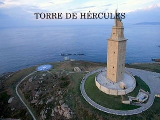 TORRE DE HÉRCULES	
  
 
