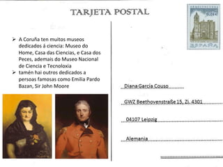 Ø  A	
  Coruña	
  ten	
  muitos	
  museos	
  
    dedicados	
  á	
  ciencia:	
  Museo	
  do	
  
    Home,	
  Casa	
  das	
  Ciencias,	
  e	
  Casa	
  dos	
  
    Peces,	
  ademais	
  do	
  Museo	
  Nacional	
  
    de	
  Ciencia	
  e	
  Tecnoloxia	
  
Ø  tamén	
  hai	
  outros	
  dedicados	
  a	
  
    persoas	
  famosas	
  como	
  Emilia	
  Pardo	
  
    Bazan,	
  Sir	
  John	
  Moore	
  
 