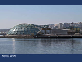 Porto da Coruña
 