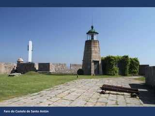 Faro do Castelo de Santo Antón
 