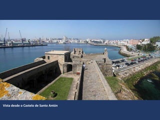 Vista desde o Castelo de Santo Antón
 