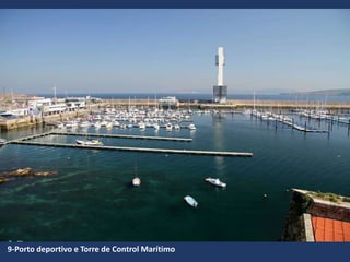 9-Porto deportivo e Torre de Control Marítimo
 