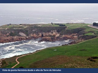Vista da punta Herminia desde o alto da Torre de Hércules
 