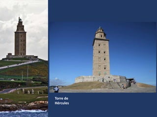Torre de
Hércules
 