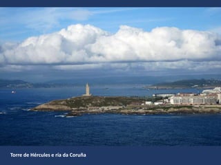Torre de Hércules e ría da Coruña
 