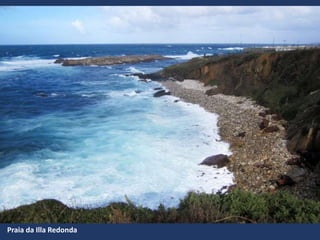 Praia da Illa Redonda
 