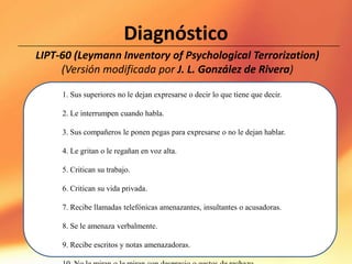 Diagnóstico 
LIPT-60 (Leymann Inventory of Psychological Terrorization) 
(Versión modificada por J. L. González de Rivera)...