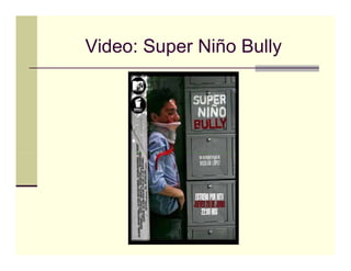 Video: Super Niño Bully
 