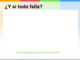 ¿Y si todo falla?
https://www.youtube.com/watch?v=5ivQJLGmo3I
 