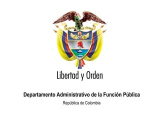 Departamento Administrativo de la Función Pública República de Colombia 
