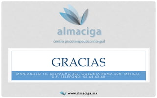 GRACIAS 
MANZANILLO 15. DESPACHO 307. COLONIA ROMA SUR. MÉXICO, D.F. TELÉFONO: 55.64.62.68 