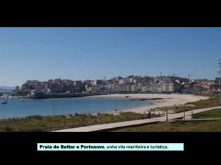 Praia de Baltar e Portonovo, unha vila mariñeira e turística.
 