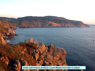 Cantís entre Estaca de Bares e punta Maeda iluminado co solpor
 