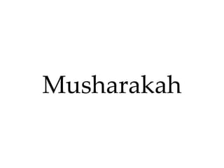 Musharakah
 