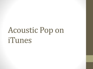 Acoustic Pop on
iTunes
 