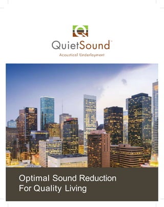 Optimal Sound Reduction
For Quality Living
 