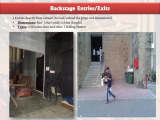 Backstage Entries/Exits
•
•