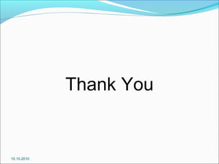 Thank You
10.10.2010
 