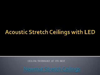 Newmat Stretch Ceilings
CEILING TECHNOLOGY AT ITS BEST
 