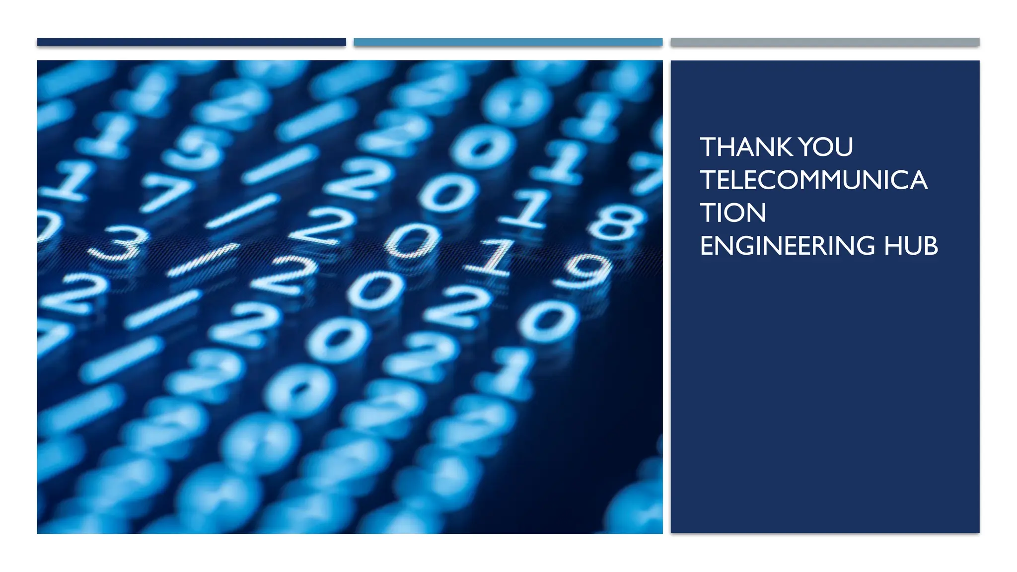 THANKYOU
TELECOMMUNICA
TION
ENGINEERING HUB
 