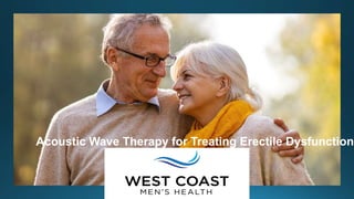 Acoustic Wave Therapy for Treating Erectile Dysfunction
 