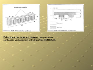 Principes de mise en œuvre : les panneaux 
sont posés verticalement entre 2 profilés HE160(fig9).
 