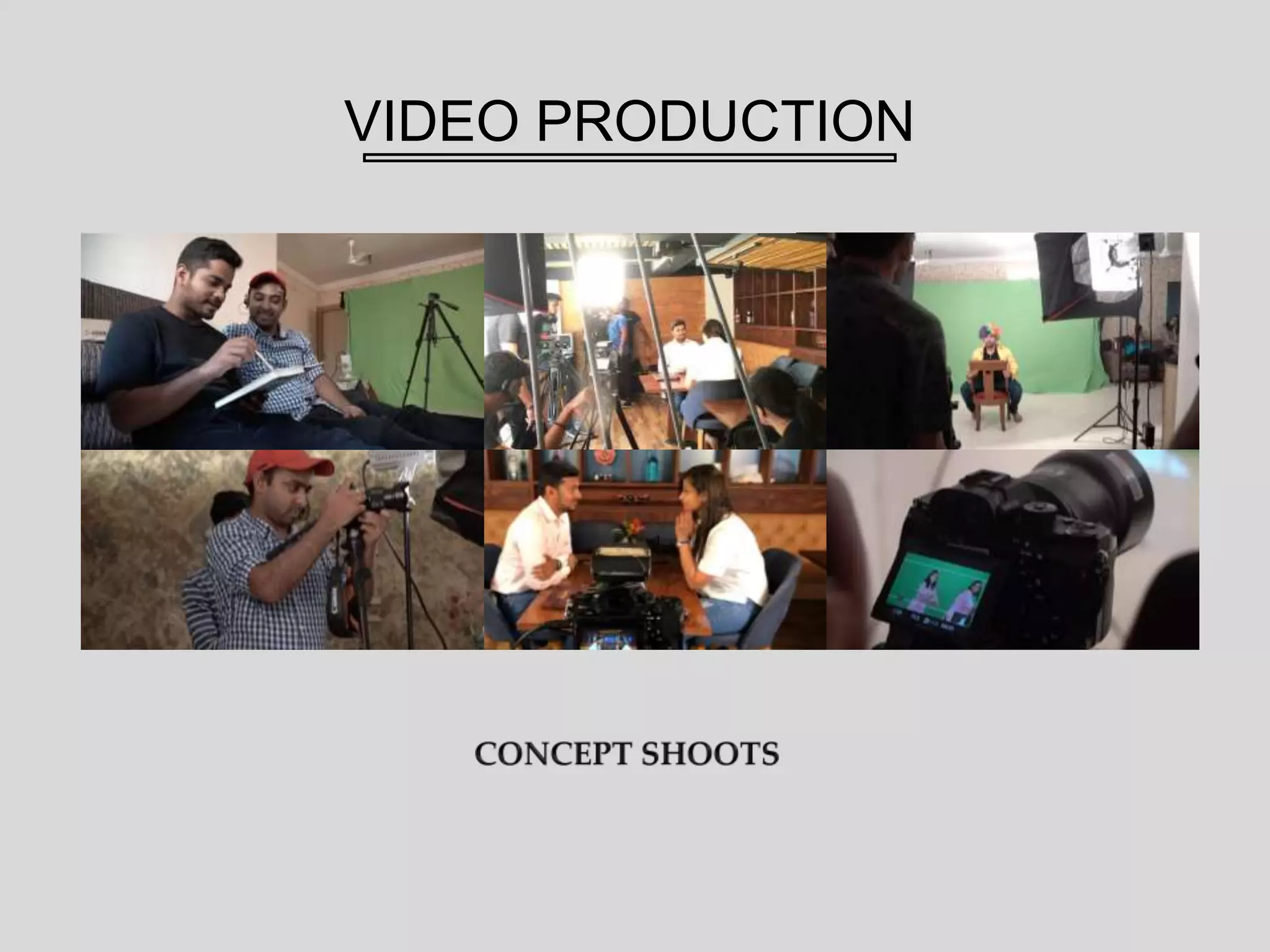 VIDEO PRODUCTION
 
