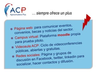 … siempre ofrece un plus

 