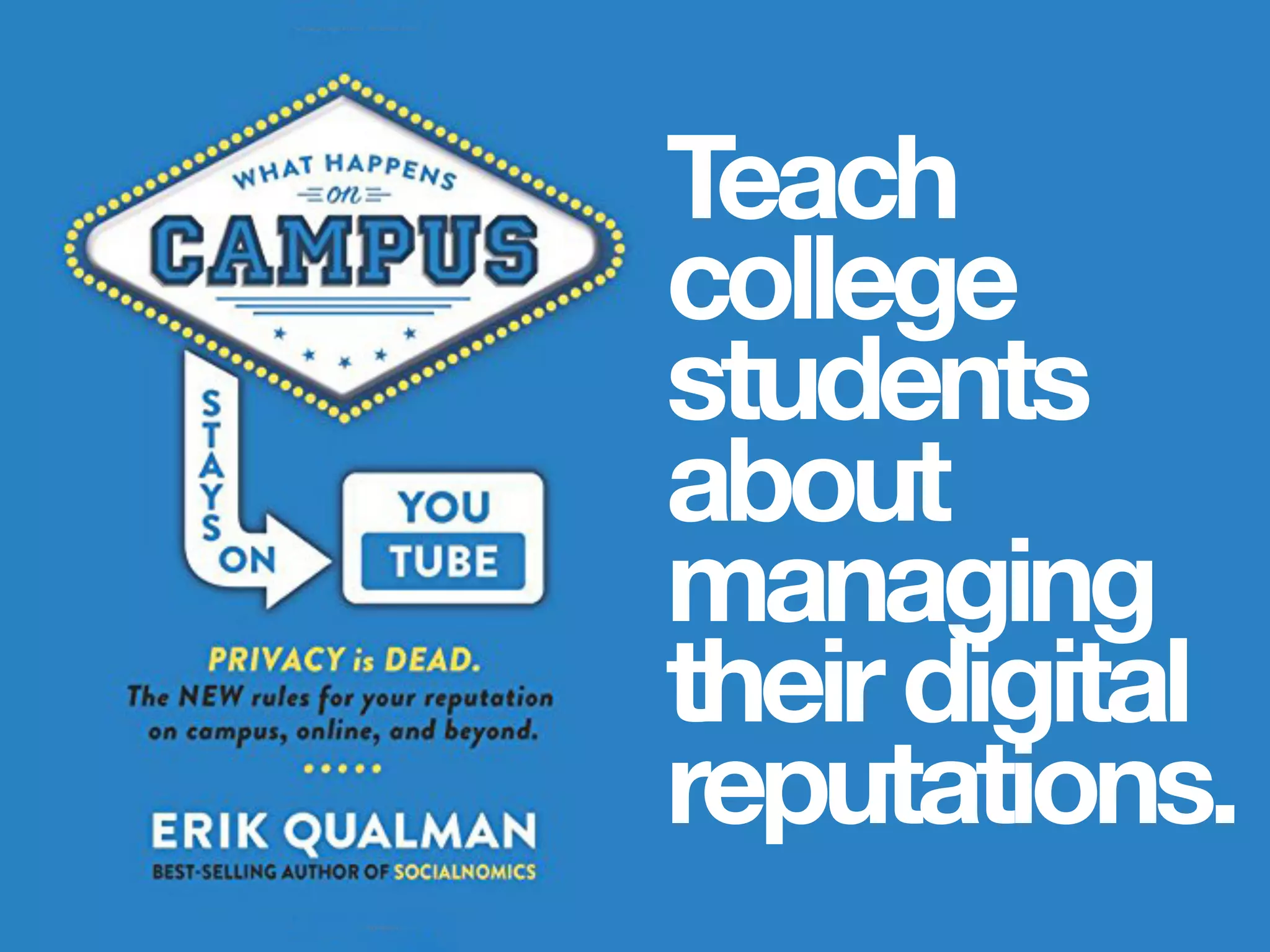 Engage with students on
social media because we
need to understand them in
all of their contexts. Be open
to a different (not necessarily
better or worse) way.
 