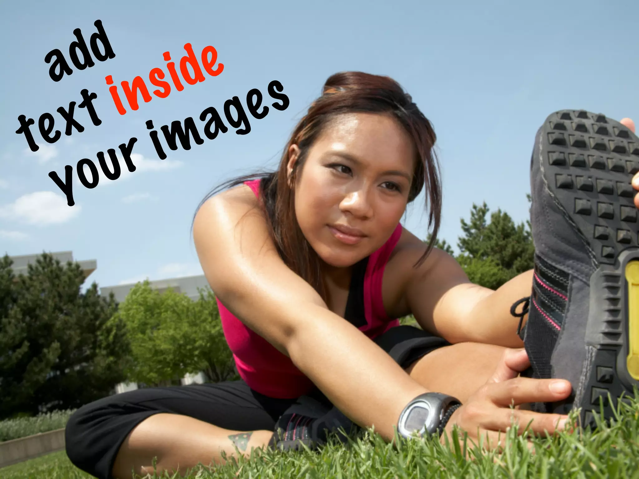 text inside
your images
add
 