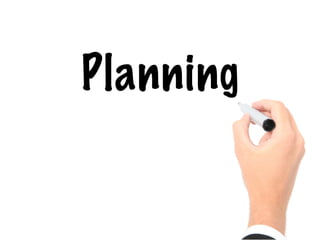 Planning
 