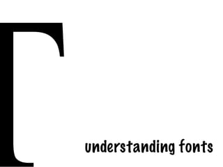 Tunderstanding fonts
 