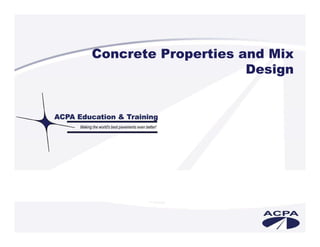 Concrete Properties and Mix
Design
 