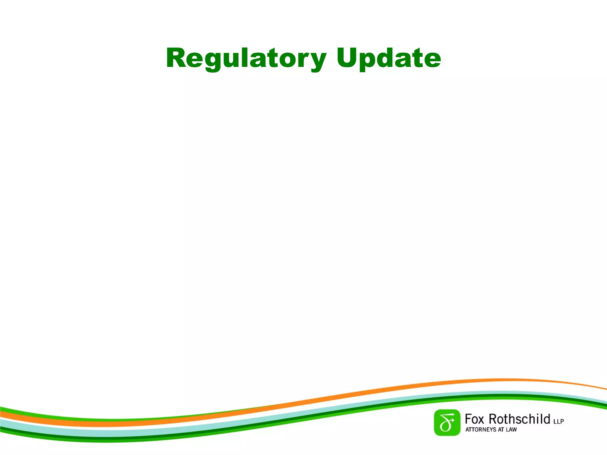Regulatory Update
 