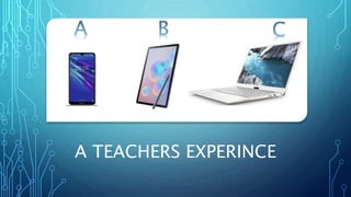 A TEACHERS EXPERINCE
 