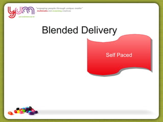 Blended Delivery

             Self Paced
             Self Paced
 