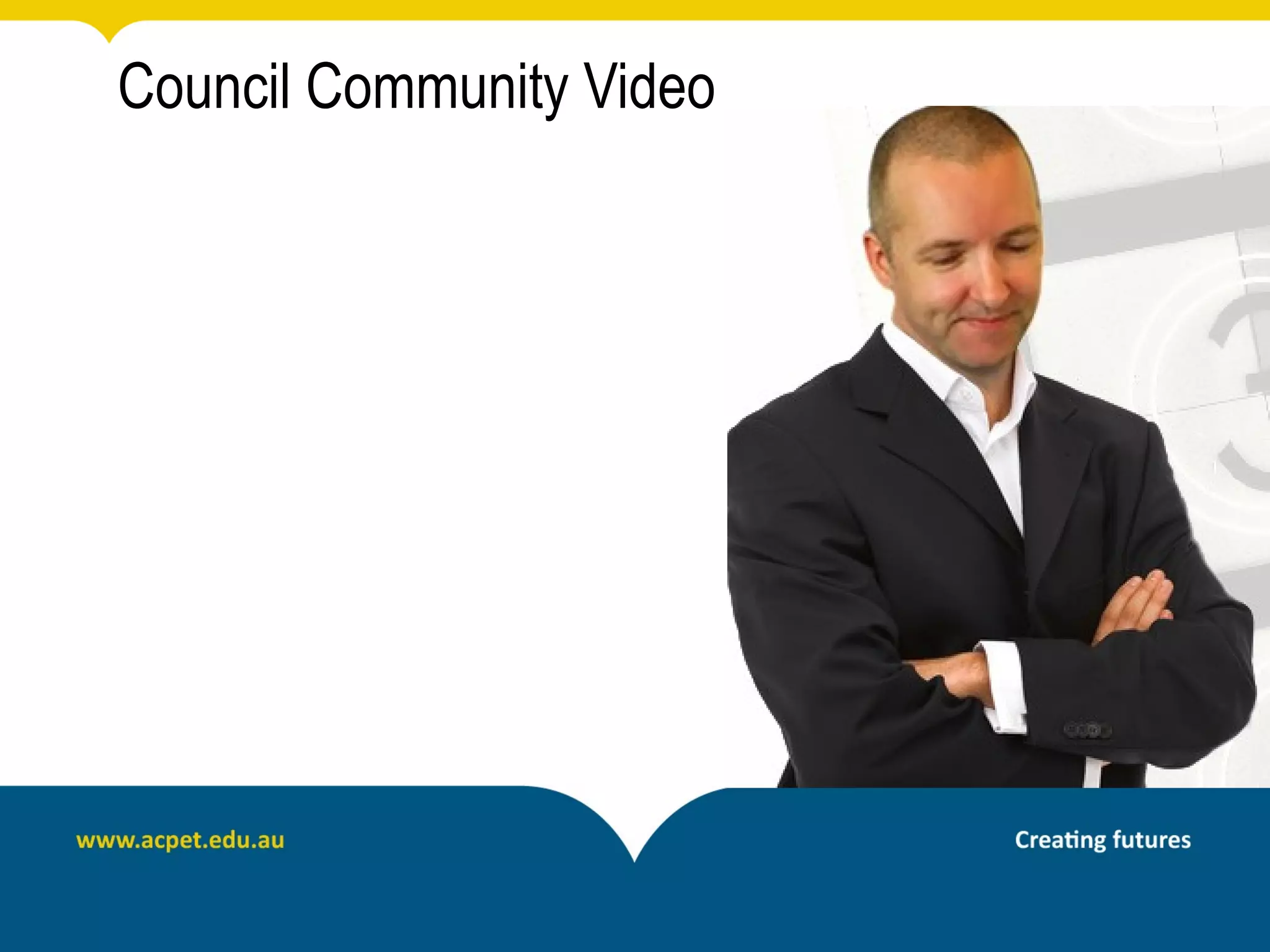 Council Community Video
 