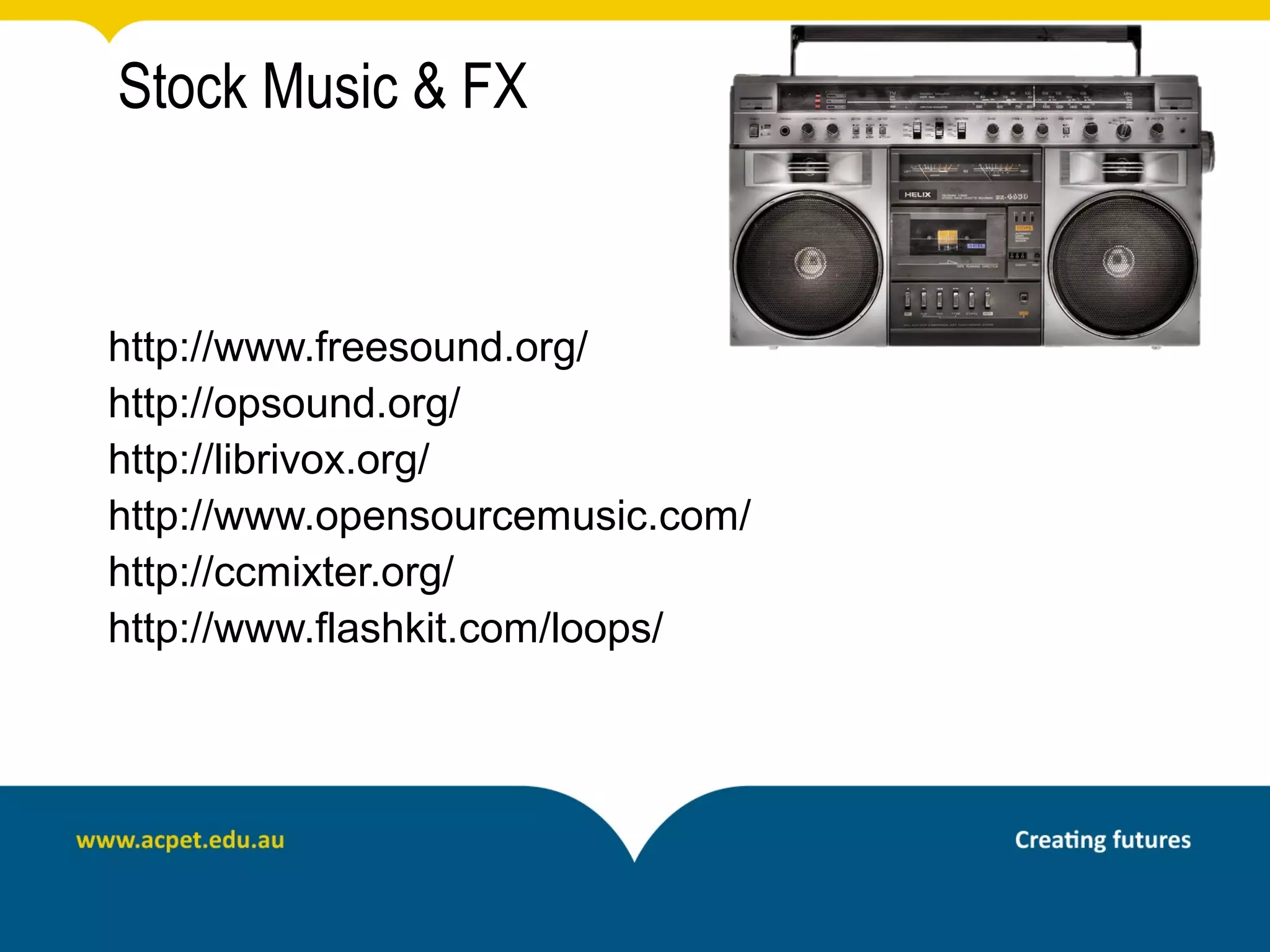 Stock Music & FX


http://www.freesound.org/
http://opsound.org/
http://librivox.org/
http://www.opensourcemusic.com/
http://ccmixter.org/
http://www.flashkit.com/loops/
 