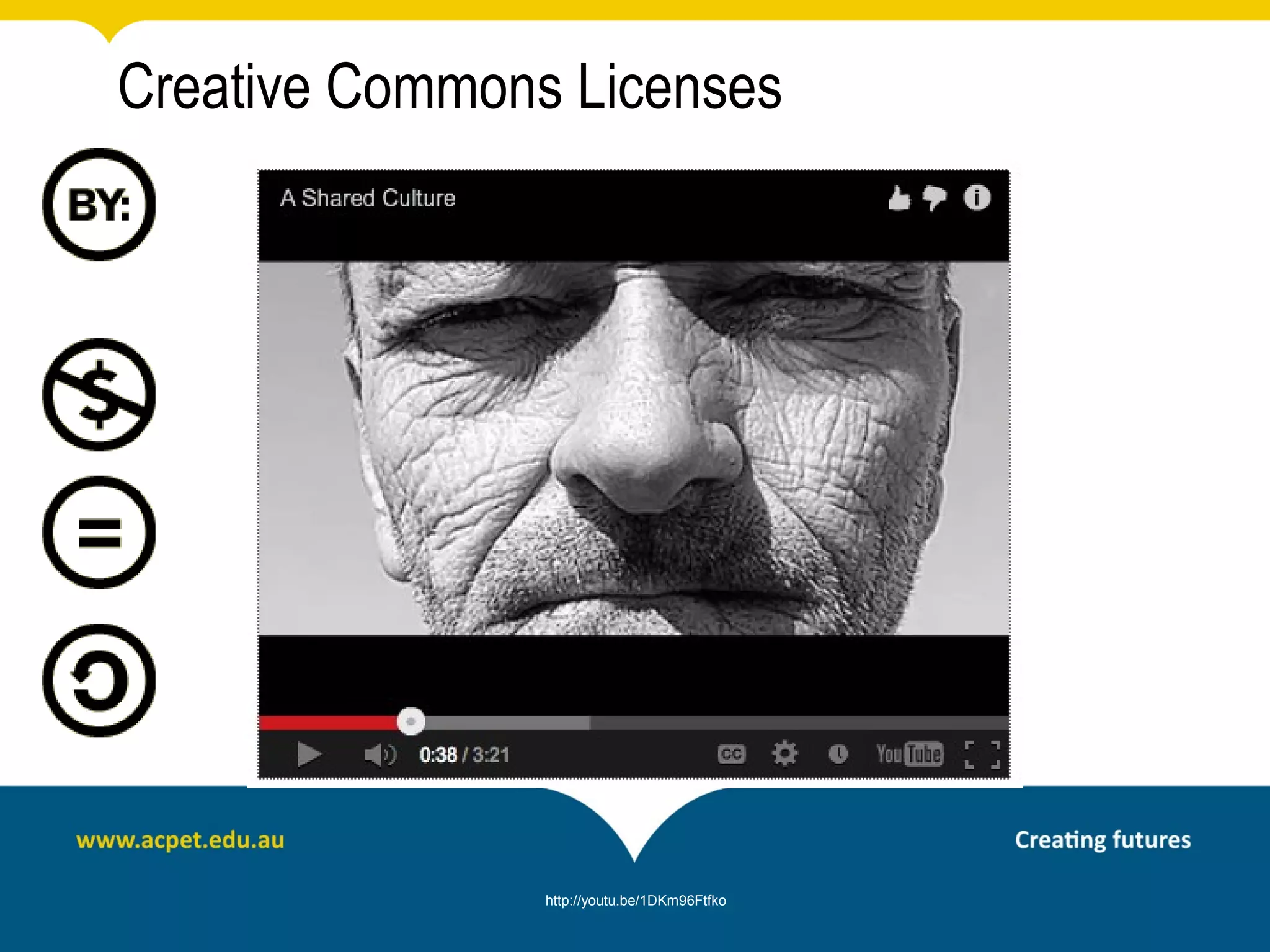 Creative Commons Licenses




                http://youtu.be/1DKm96Ftfko
 