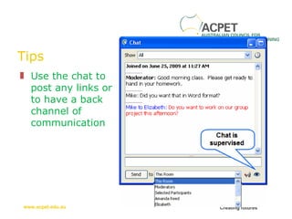 Tips Use the chat to post any links or to have a back channel of communication 